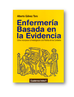 Enfermería Basada en la Evidencia. Cómo incorporar la Investigación a la Práctica de los Cuidados