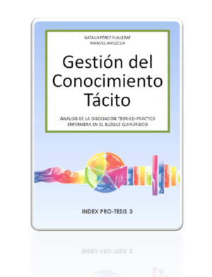 Gestión del Conocimiento Tácito. Análisis de la disociación Teórico-Práctica enfermera en el bloque quirúrgico